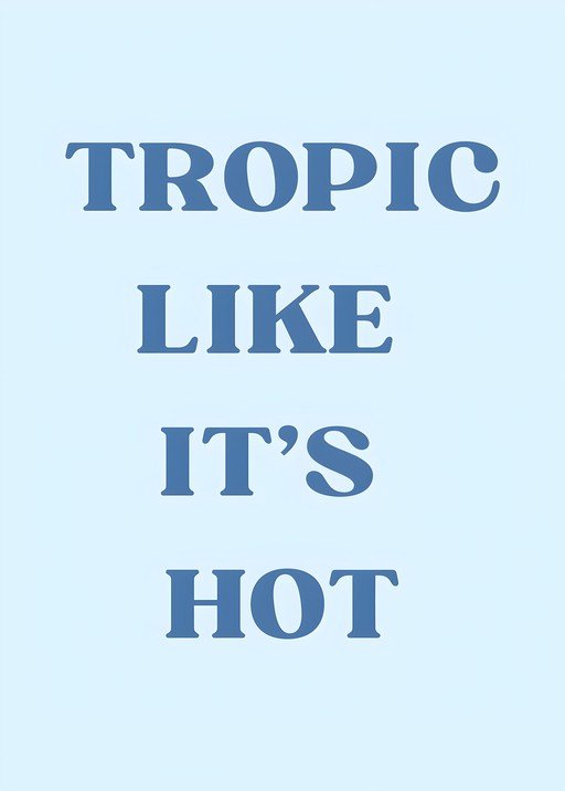 Tropic Like It's Hot Text Graphic