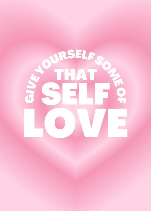 Give Yourself Some Self Love Motivational Quote