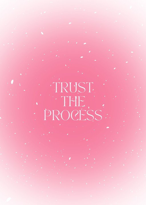 Trust the Process Motivational Quote