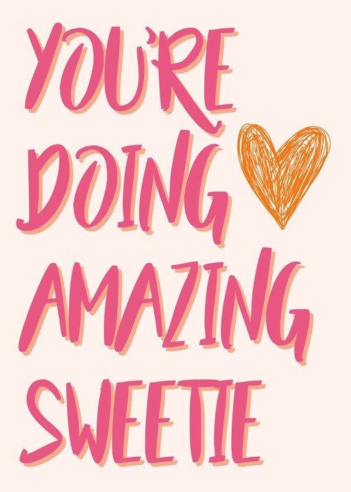 You're Doing Amazing Sweetie Motivational Quote