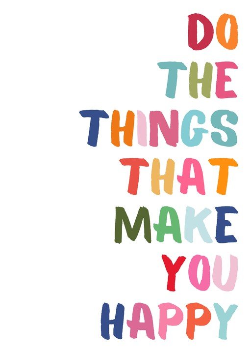 Inspirational Quote: Do the Things That Make You Happy