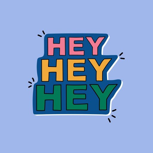 Bold "Hey Hey Hey" Text Graphic