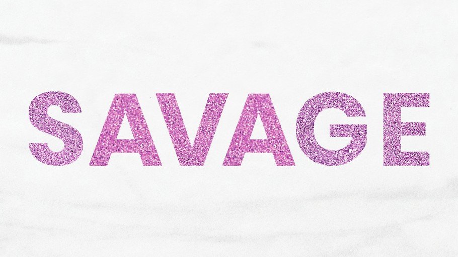 Savage Text with Glitter Effect
