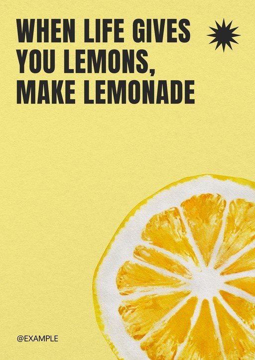 When Life Gives You Lemons, Make Lemonade