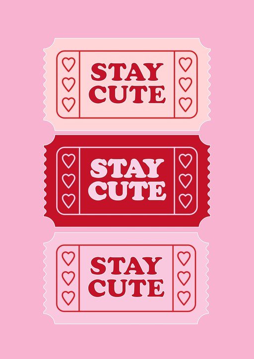 Stay Cute Tickets with Hearts