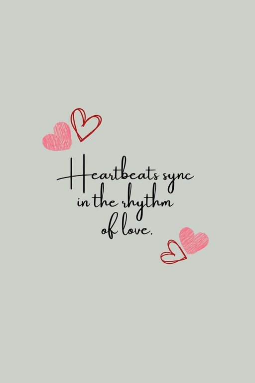 Heartbeats Sync in the Rhythm of Love Quote