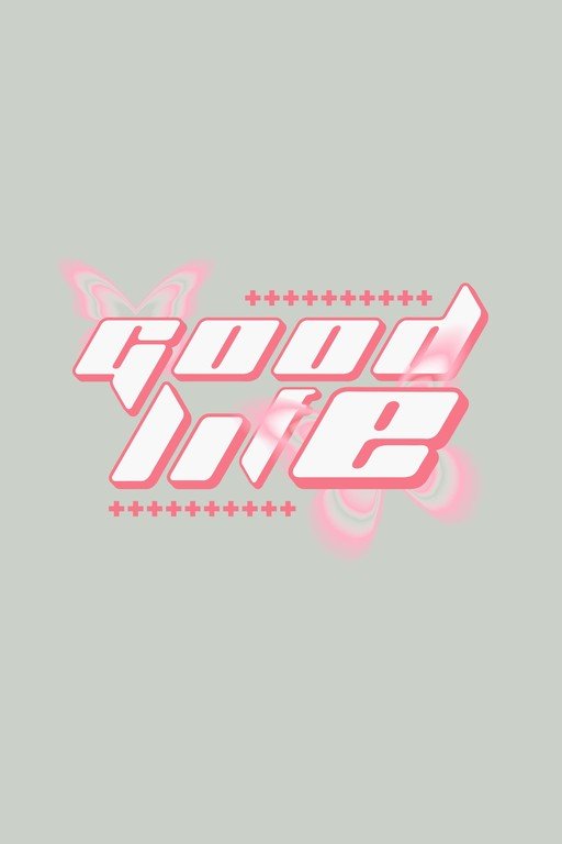 Good Life Text with Pink Butterflies