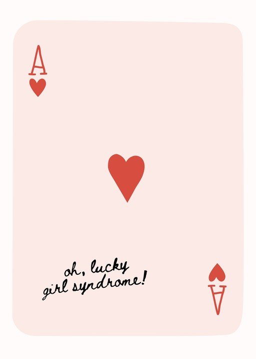 Ace of Hearts Card with "Lucky Girl Syndrome" Text