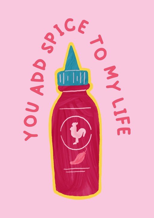Sriracha Bottle with "You Add Spice To My Life" Text