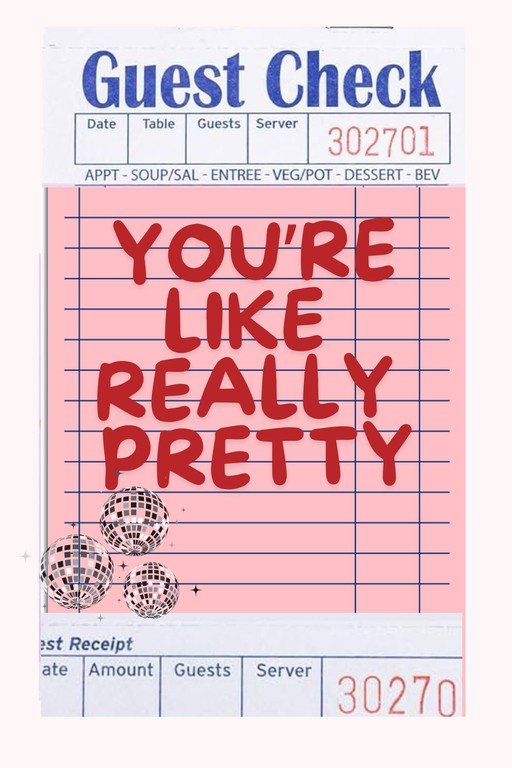 Guest Check with "You're Really Pretty" Message