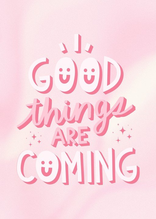 Good Things Are Coming Pink Typography with Smiley Faces