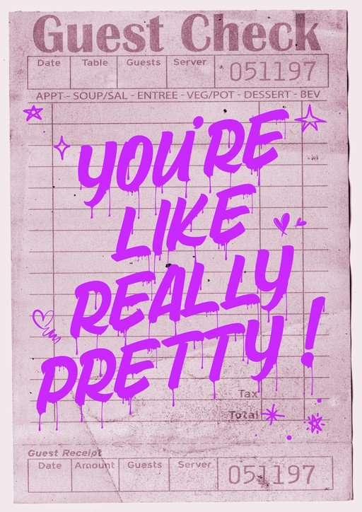Guest Check with "You're Like Really Pretty!" Graffiti