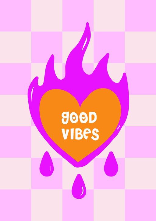 Heart on Fire with Good Vibes Message