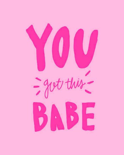 Motivational "You Got This Babe" in Pink