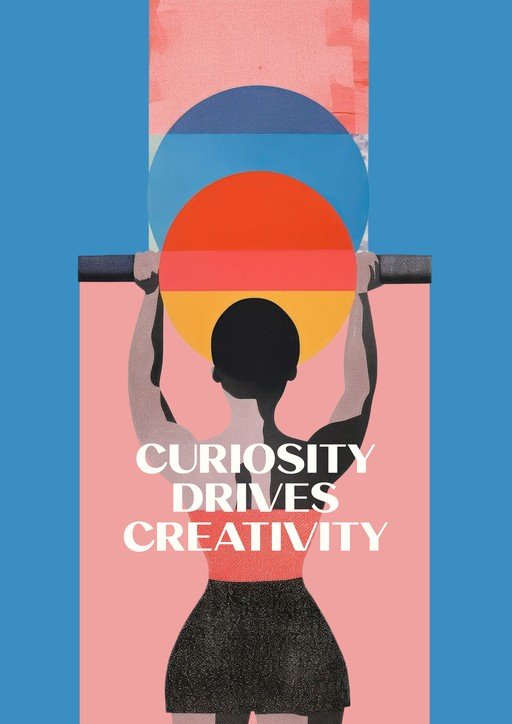 Curiosity Drives Creativity: Abstract Art Poster