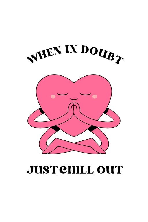 Pink Heart Meditating with "Just Chill Out" Message