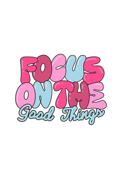 Focus on the Good Things Retro Bubble Lettering