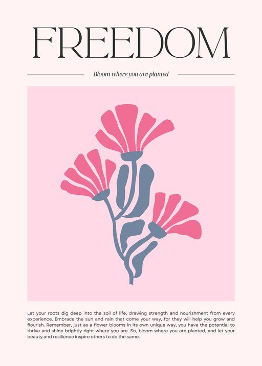 Freedom: Bloom Where You Are Planted
