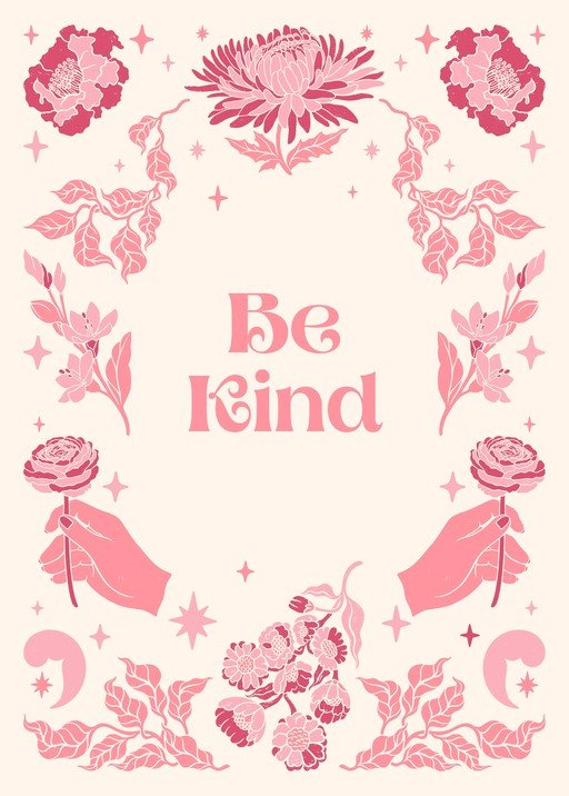 Be Kind Floral Poster with Pink and Cream Palette