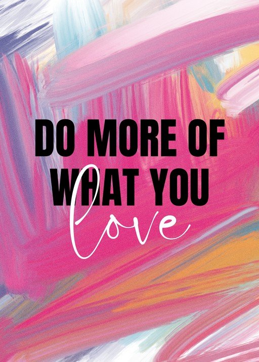 Do More of What You Love Motivational Quote