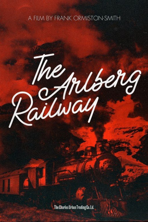 The Arlberg Railway: A Film by Frank Ormiston-Smith