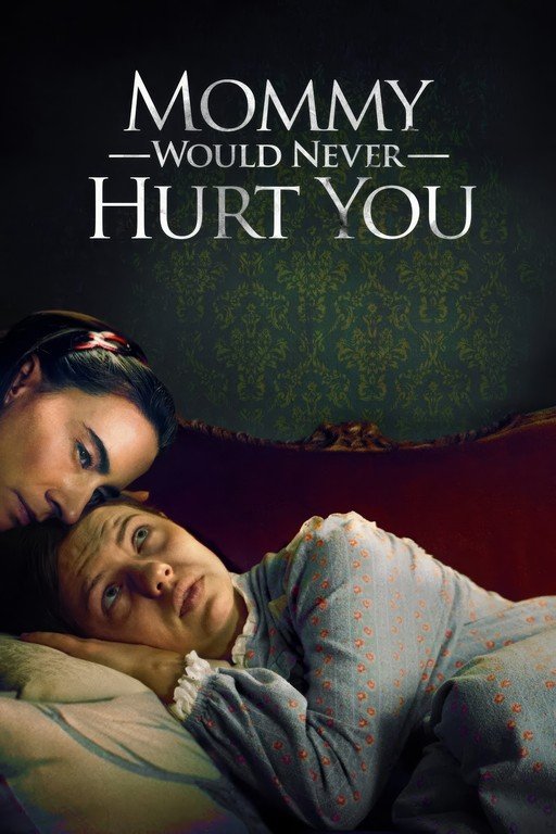 Mommy Would Never Hurt You Movie Poster