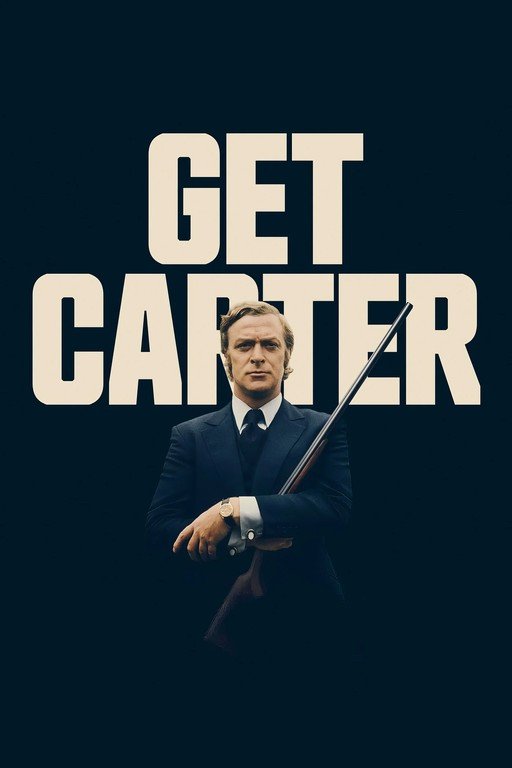 Get Carter Movie Poster with Michael Caine