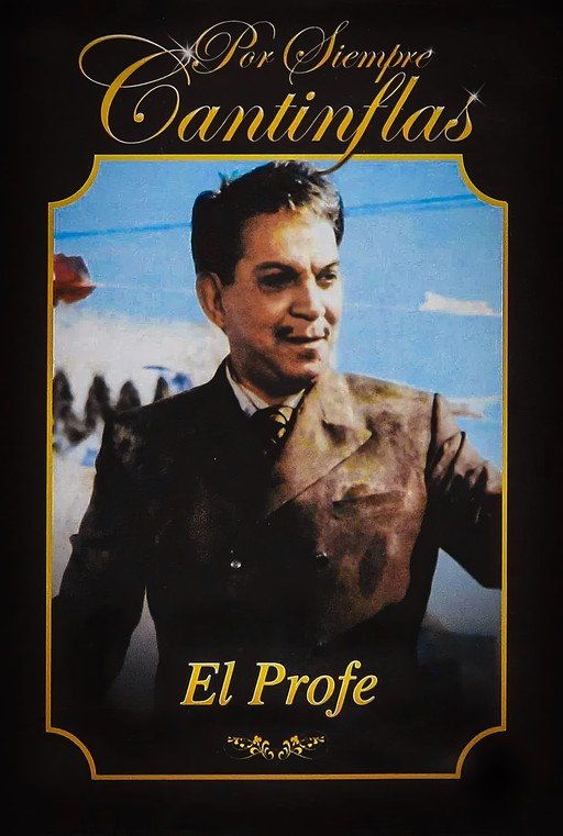 Por Siempre Cantinflas: El Profe