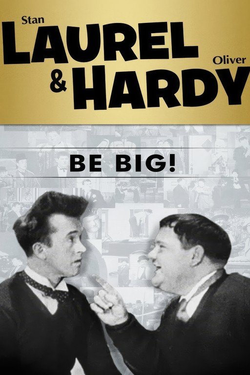 Laurel and Hardy "Be Big!" Poster
