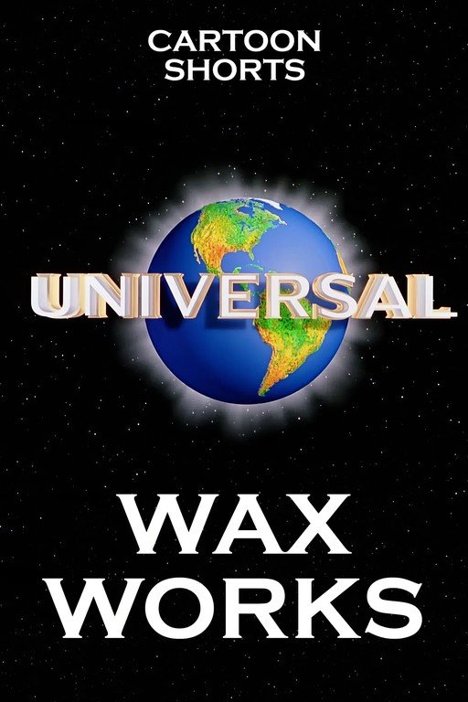 Universal Cartoon Shorts: Wax Works