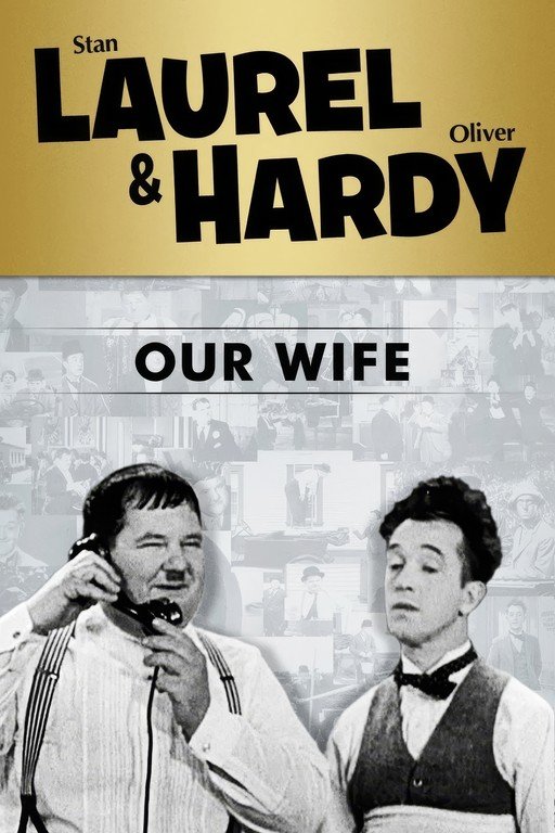 Laurel and Hardy: Our Wife Movie Poster